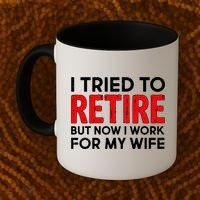 I Tried To Retire But Now I Work For My Wife Coffee Mug thumb 2