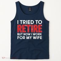 I Tried To Retire But Now I Work For My Wife Tank Top thumb 2