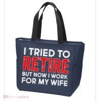 I Tried To Retire But Now I Work For My Wife Tote Bag thumb 3