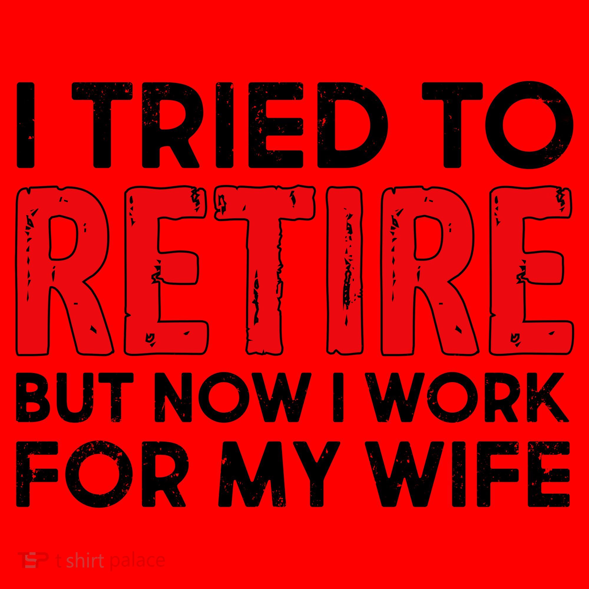 I Tried To Retire But Now I Work For My Wife Santa Hat