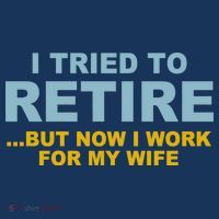 I Tried To Retire But Now I Work For My Wife Funny Long Sleeve Shirt thumb 2