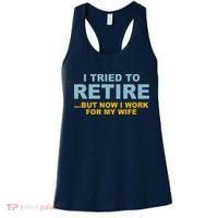 I Tried To Retire But Now I Work For My Wife Funny Women's Tank Top thumb 0