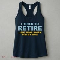 I Tried To Retire But Now I Work For My Wife Funny Women's Tank Top thumb 3