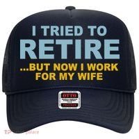 I Tried To Retire But Now I Work For My Wife Funny Hat thumb 0