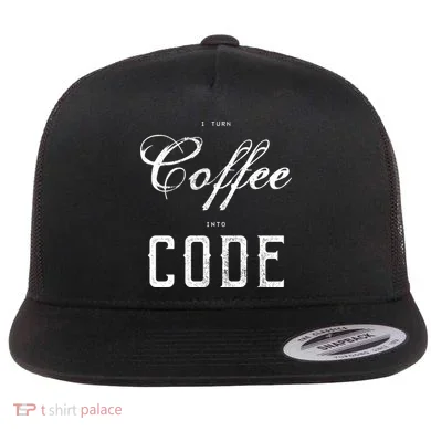 I Turn Coffee Into Code Flat Bill Trucker Hat