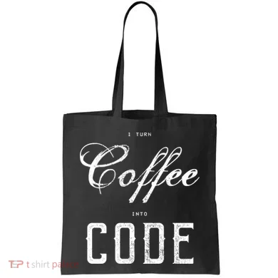 I Turn Coffee Into Code Tote Bag