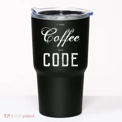 I Turn Coffee Into Code Tumbler
