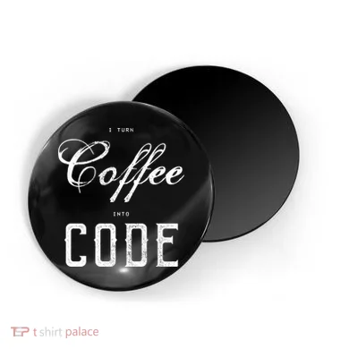 I Turn Coffee Into Code Magnet