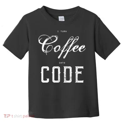 I Turn Coffee Into Code Toddler T-Shirt