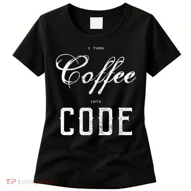 I Turn Coffee Into Code Women's T-Shirt