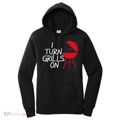 I Turn Grills On Women's Hoodie