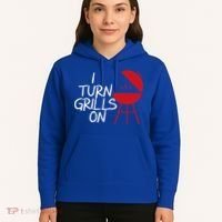 I Turn Grills On Hoodie thumb 5