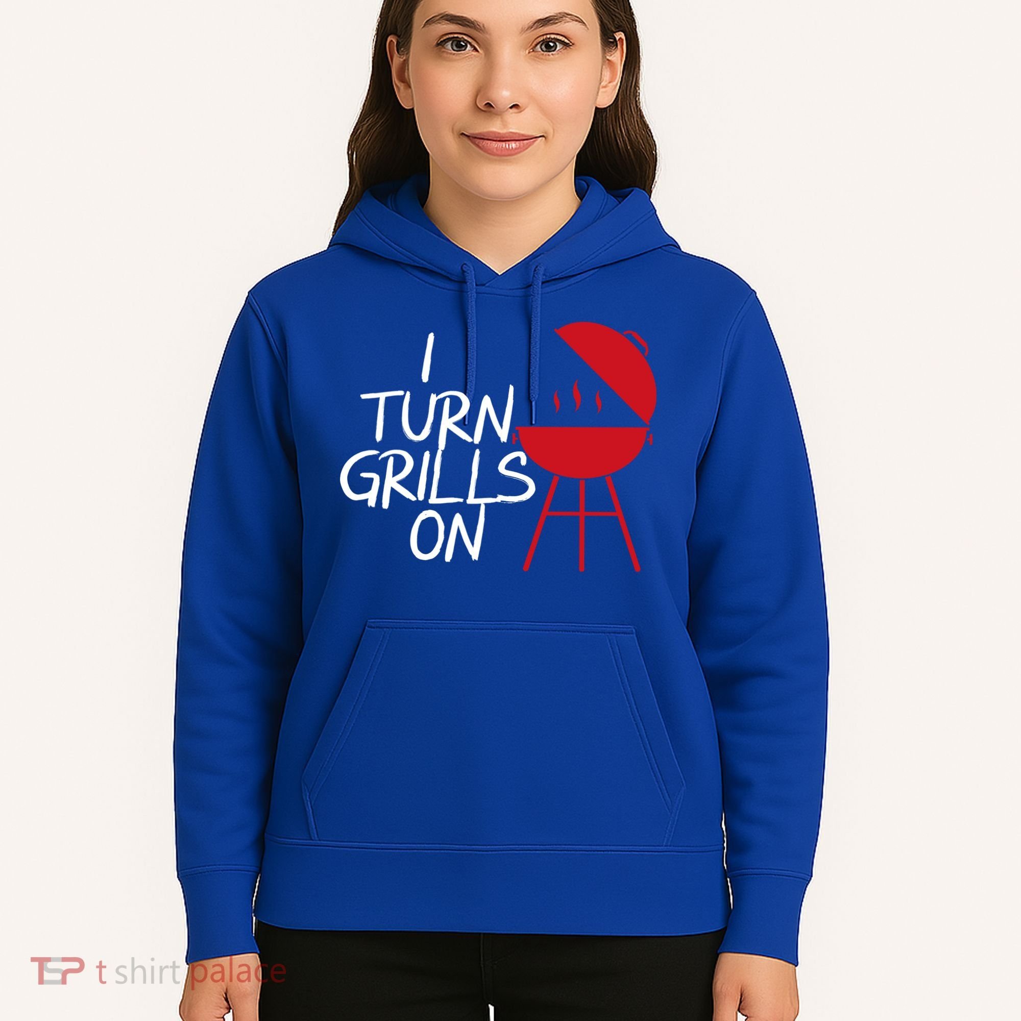 I Turn Grills On Hoodie