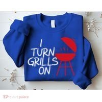 I Turn Grills On Sweatshirt thumb 2
