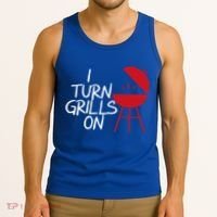 I Turn Grills On Tank Top thumb 3