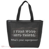 I Turn Wood Into Tings What's Your Superpower? Tote Bag thumb 0