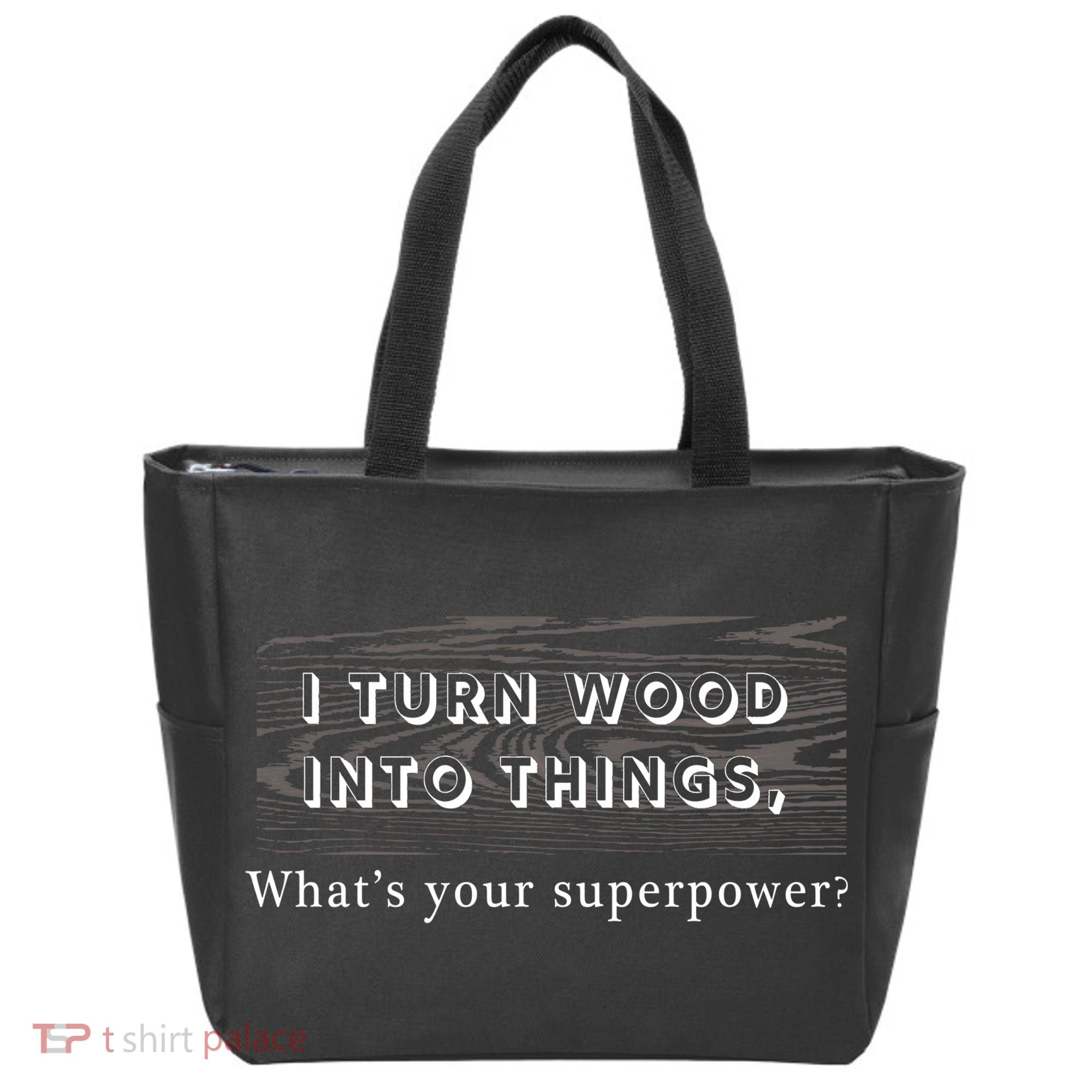 I Turn Wood Into Tings What's Your Superpower? Tote Bag