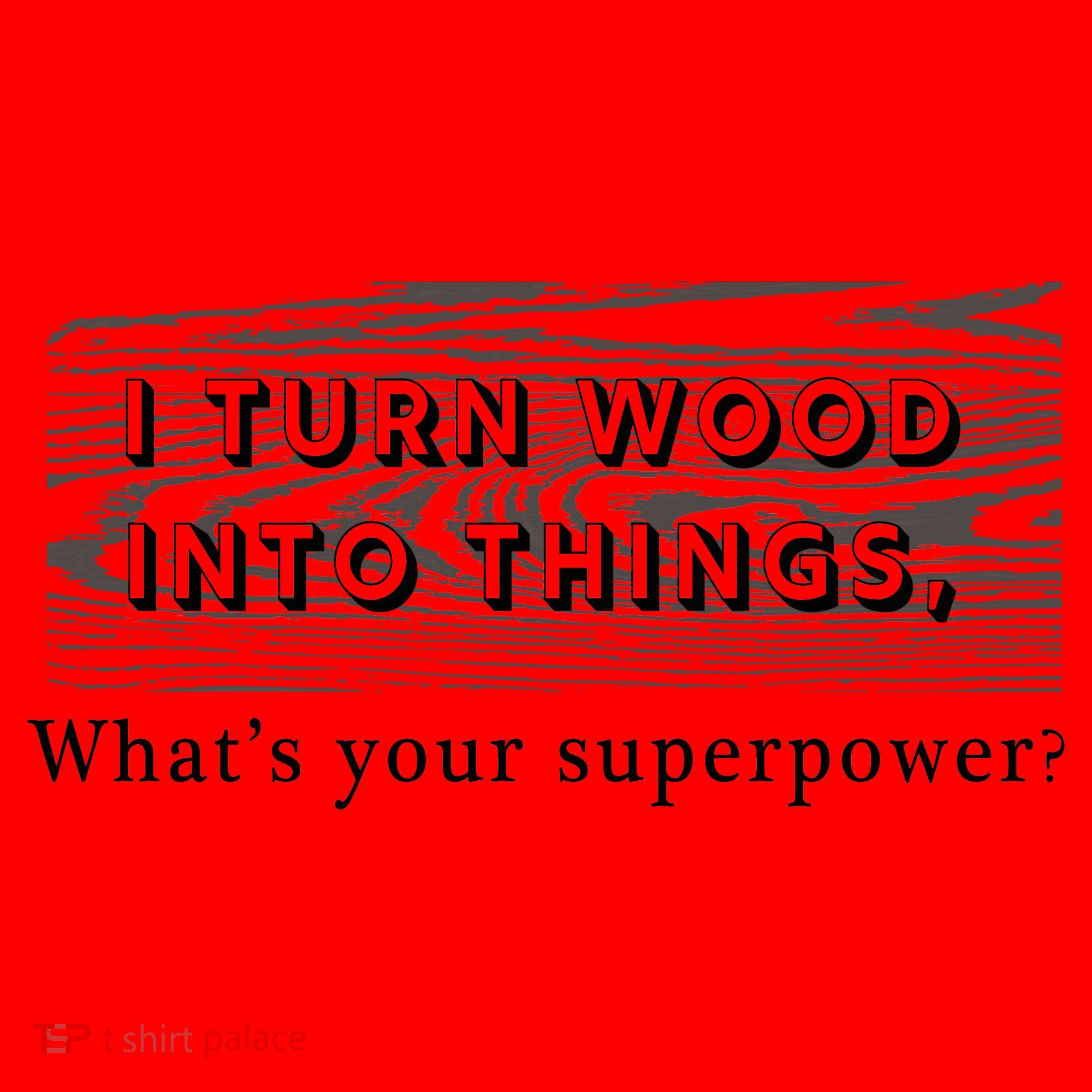 I Turn Wood Into Tings What's Your Superpower? Santa Hat