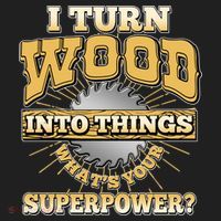 I Turn Woodworking Into Things What Is Your Superpower Women's Sweatshirt thumb 2