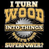 I Turn Woodworking Into Things What Is Your Superpower Women's Hoodie thumb 2