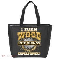 I Turn Woodworking Into Things What Is Your Superpower Tote Bag thumb 0