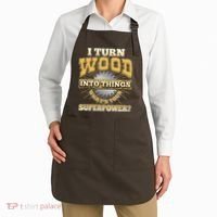 I Turn Woodworking Into Things What Is Your Superpower Apron thumb 2