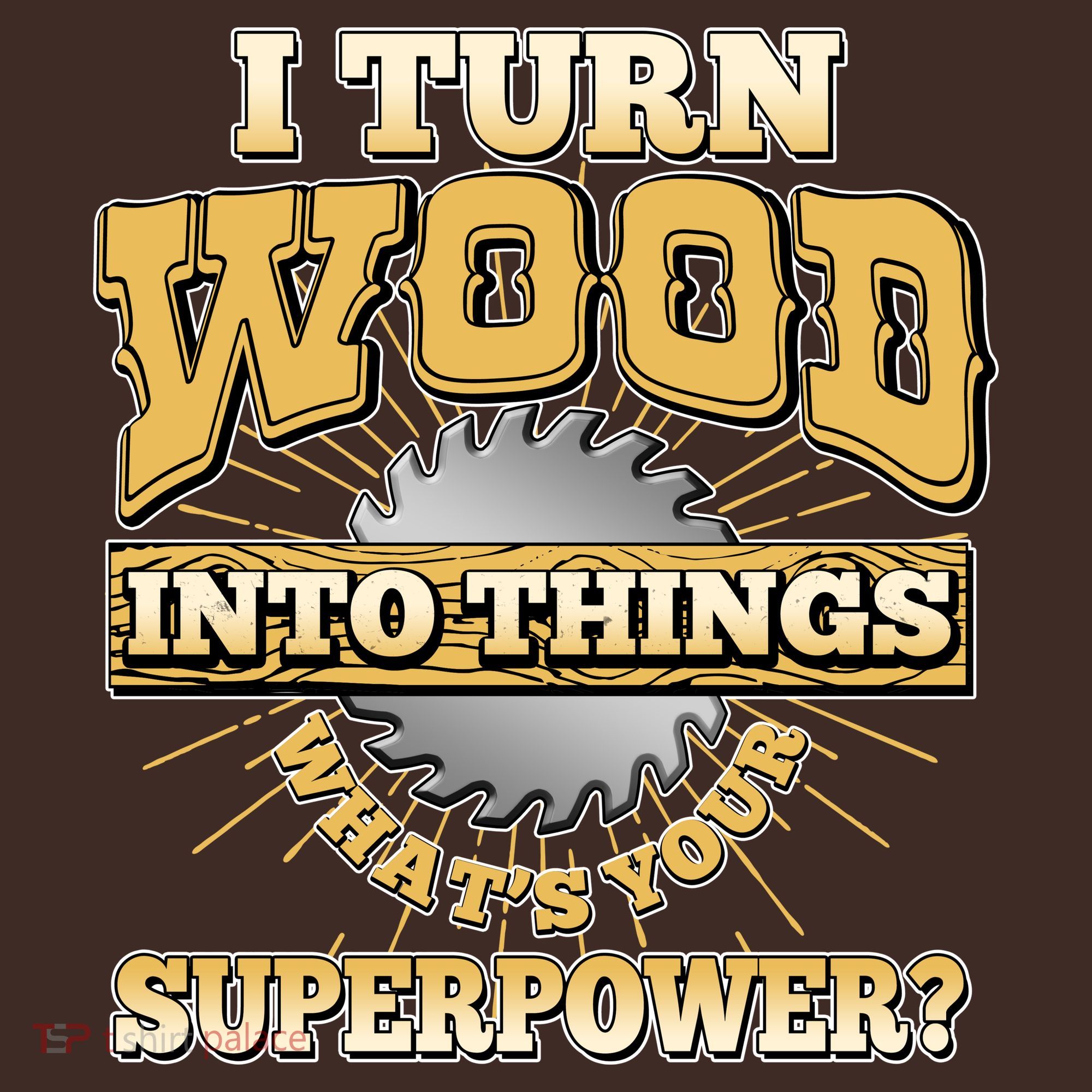 I Turn Woodworking Into Things What Is Your Superpower Apron