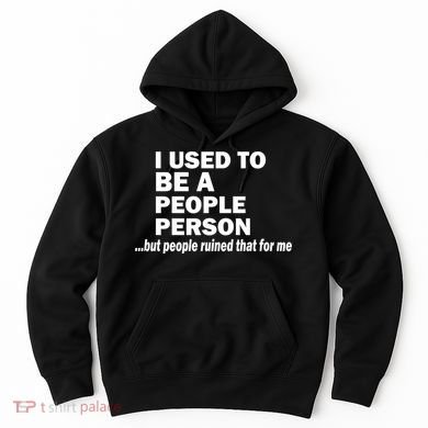 I Used To Be A People Person Hoodie