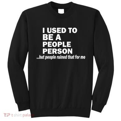 I Used To Be A People Person Sweatshirt
