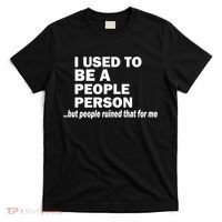 I Used To Be A People Person T-Shirt thumb 0