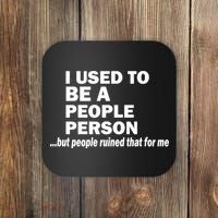 I Used To Be A People Person Coaster thumb 0