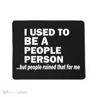 I Used To Be A People Person Mousepad thumb 0