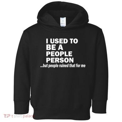 I Used To Be A People Person Toddler Hoodie