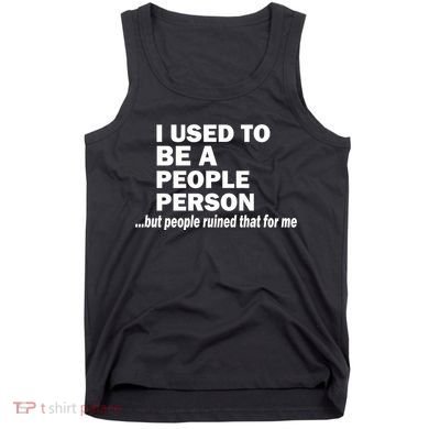 I Used To Be A People Person Tank Top