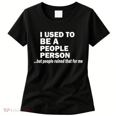 I Used To Be A People Person Women's T-Shirt