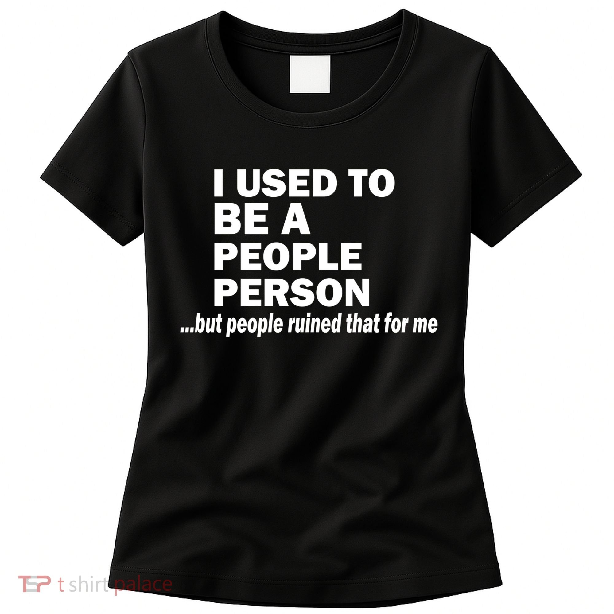 I Used To Be A People Person Women's T-Shirt
