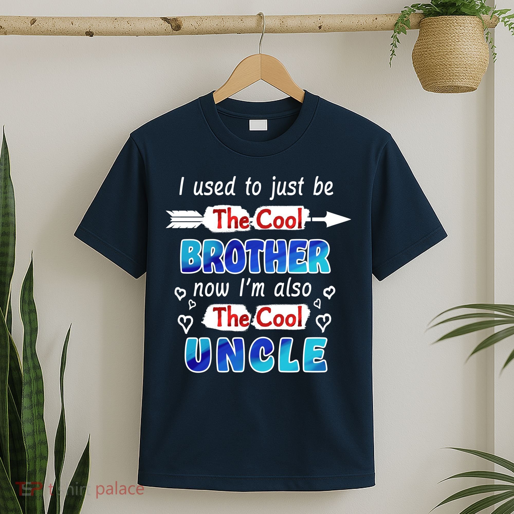 I Used To Be The Cool Brother Now I'm Also The Cool Uncle T-Shirt