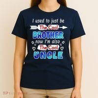 I Used To Be The Cool Brother Now I'm Also The Cool Uncle T-Shirt thumb 4