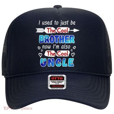 I Used To Be The Cool Brother Now I'm Also The Cool Uncle Hat