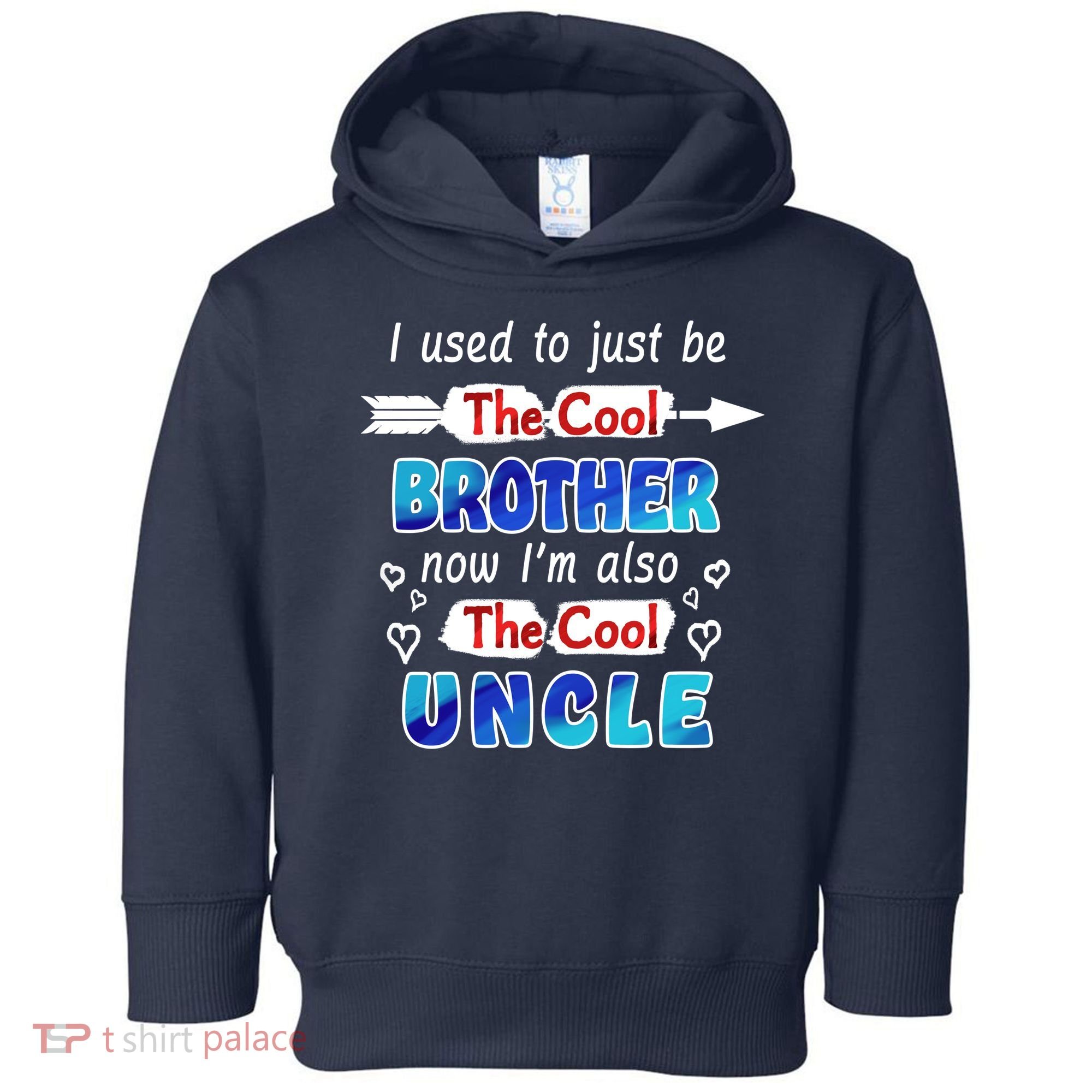 I Used To Be The Cool Brother Now I'm Also The Cool Uncle Toddler Hoodie