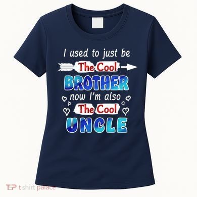 I Used To Be The Cool Brother Now I'm Also The Cool Uncle Women's T-Shirt