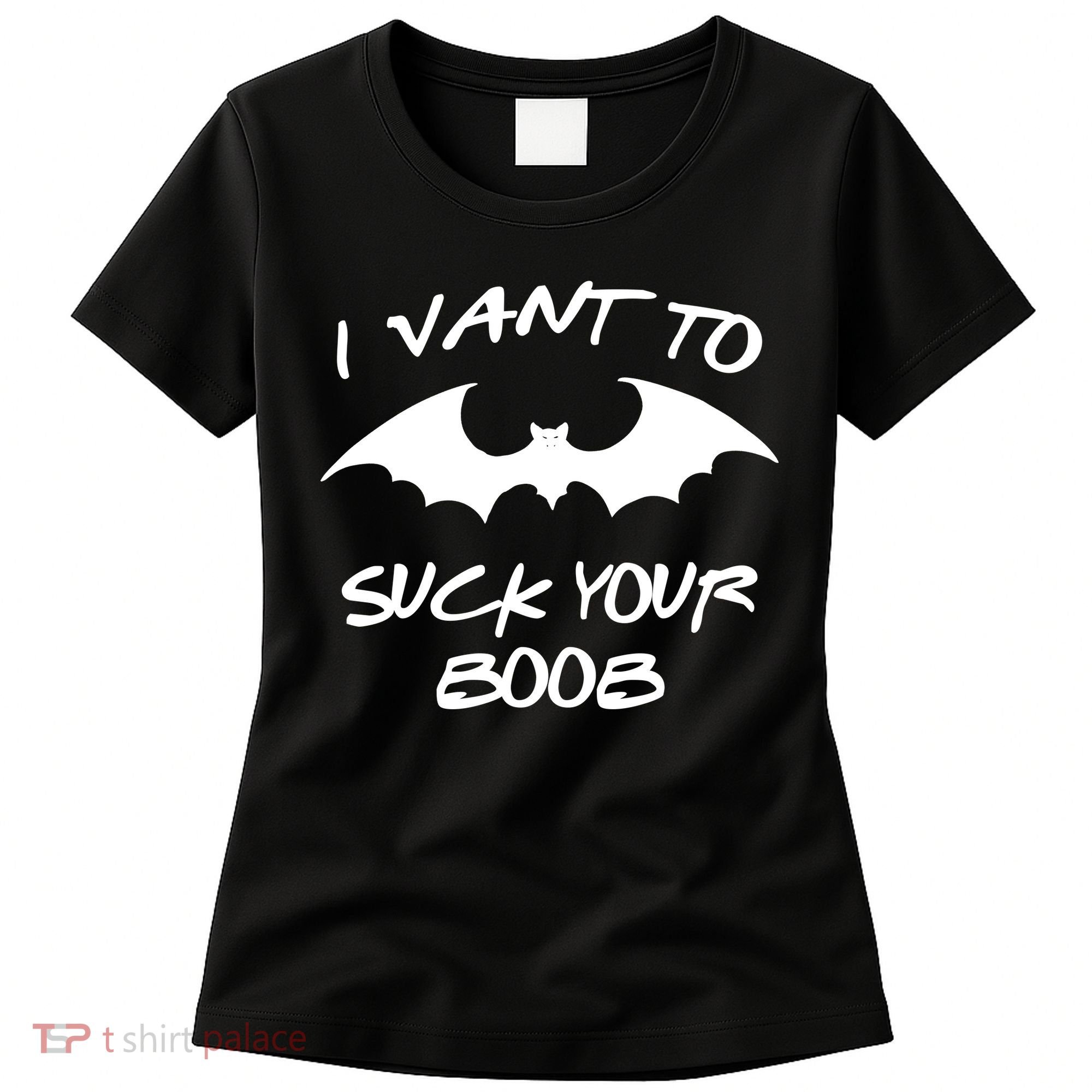 I Vant To Suck Your Boobs Vampire Bat Halloween Women's T-Shirt