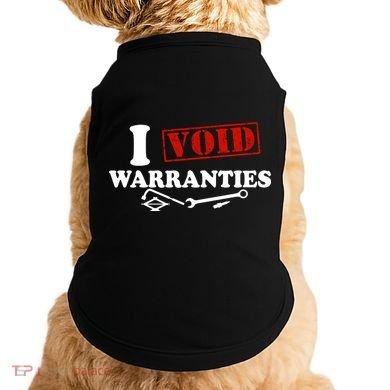 I Void Warranties Doggie Tank