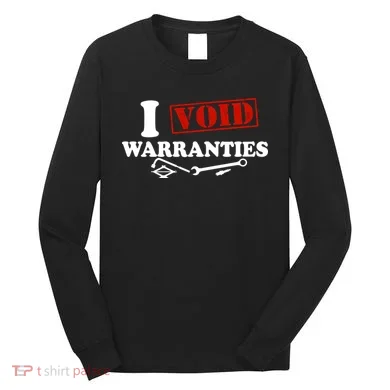 I Void Warranties Long Sleeve Shirt