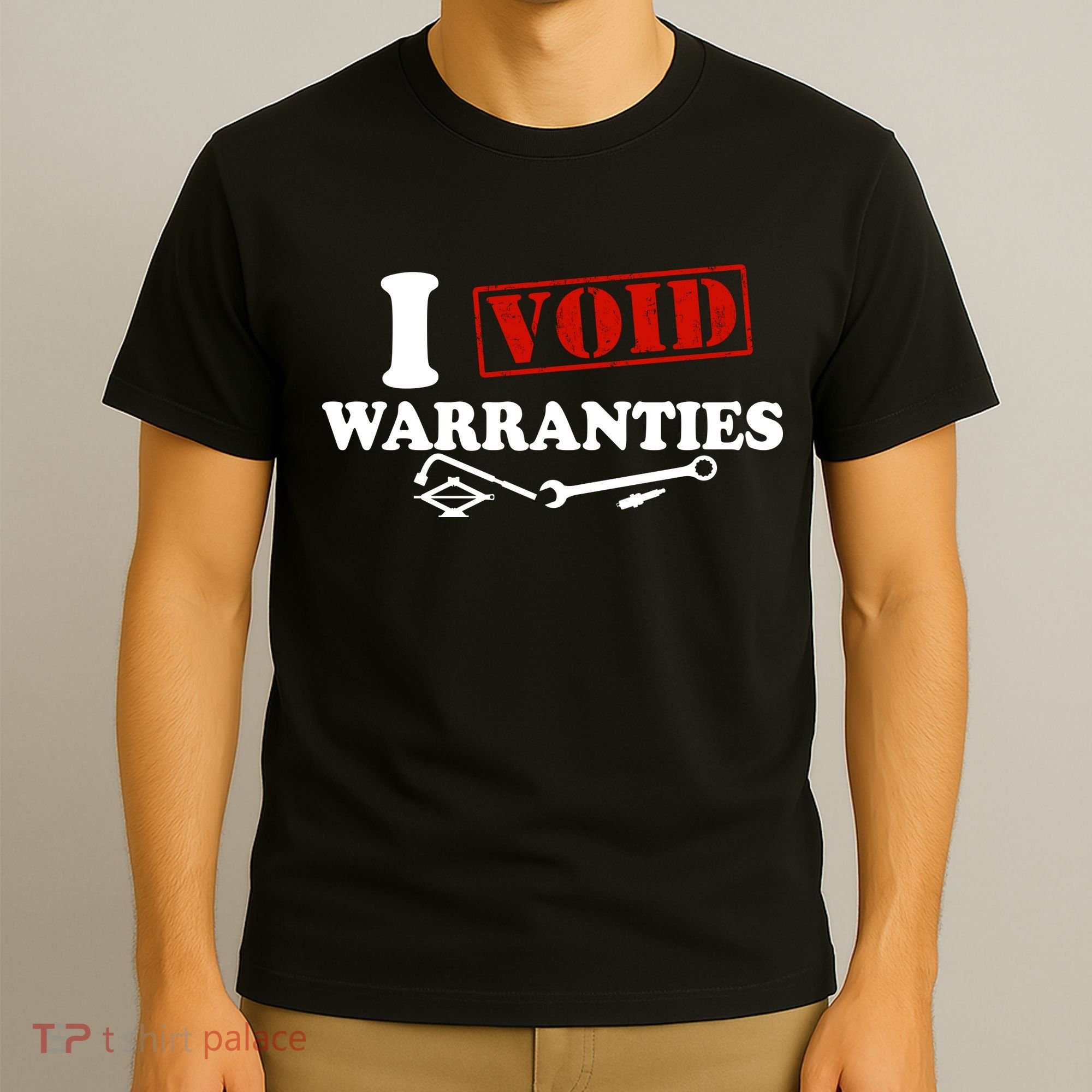 I Void Warranties T-Shirt