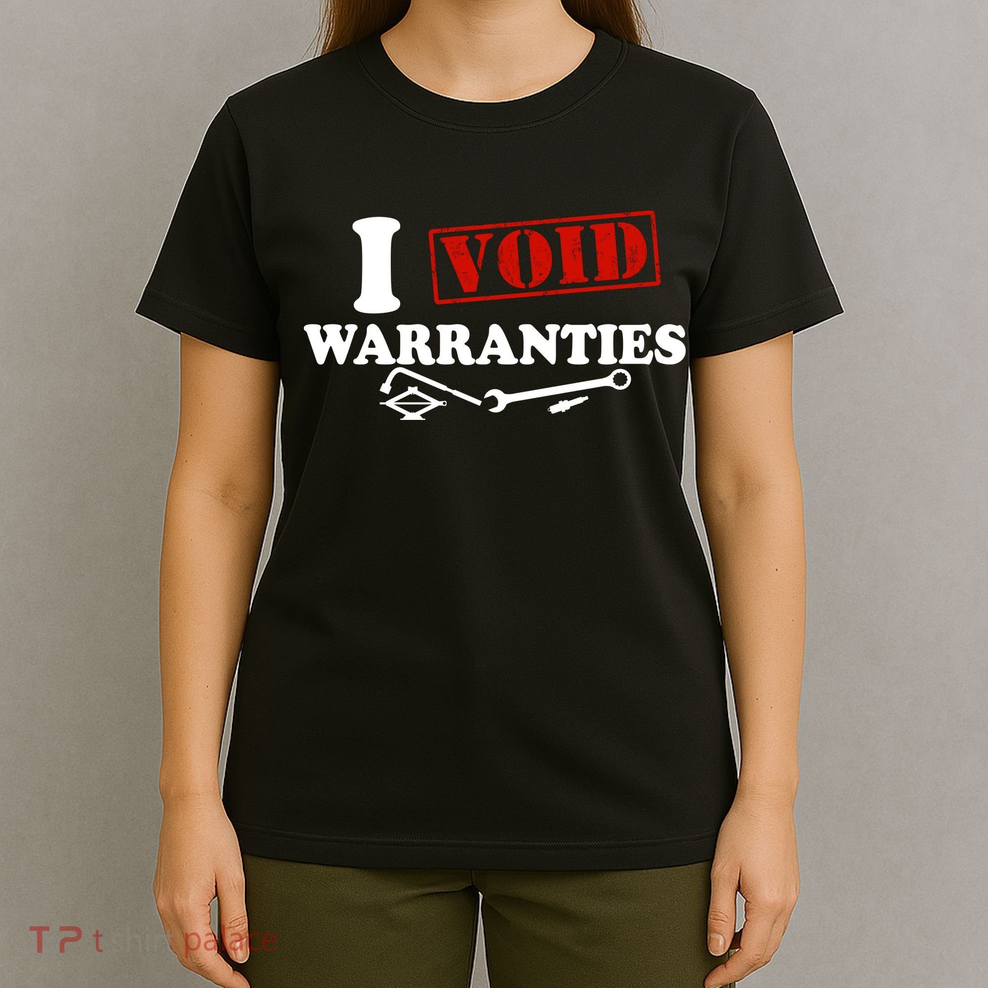 I Void Warranties T-Shirt