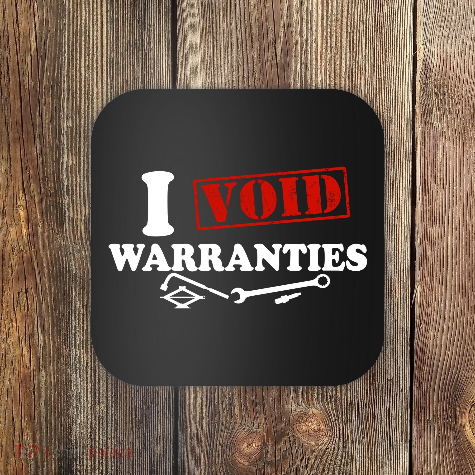 I Void Warranties Coaster