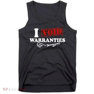 I Void Warranties Tank Top
