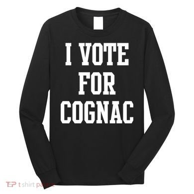 I Vote for Cognac Long Sleeve Shirt