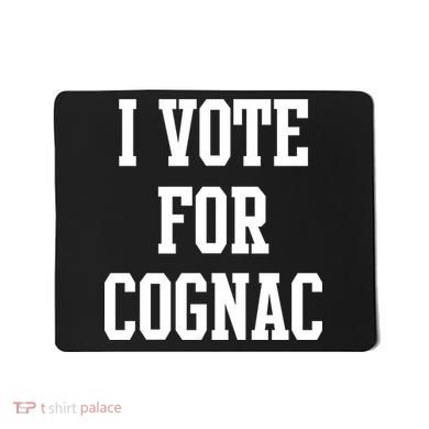 I Vote for Cognac Mousepad